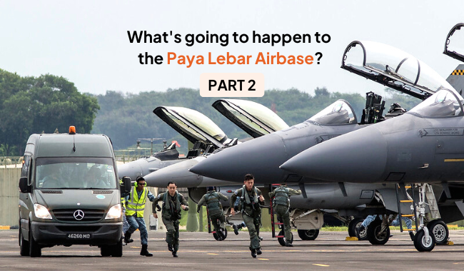 A Guide: Paya Lebar Airbase Redevelopment Plans (Part 2)